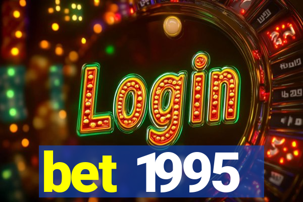 bet 1995